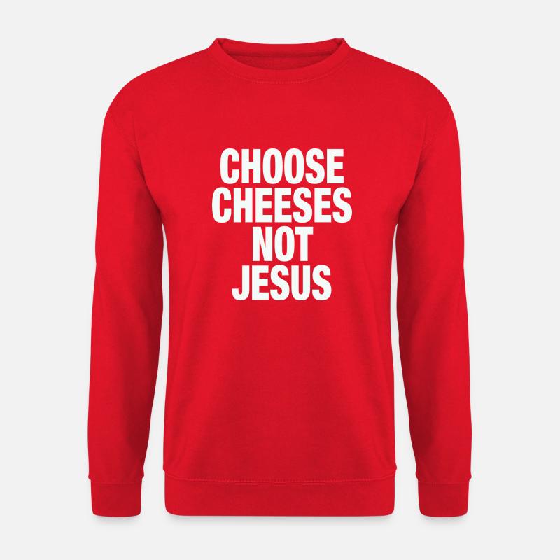 Choose Cheeses - not Jesus - Unisex Sweatshirt - red