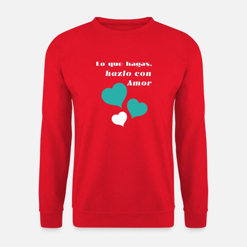 Lo_que_hagas-_hazlo_con_amor - Unisex Pullover - Rot