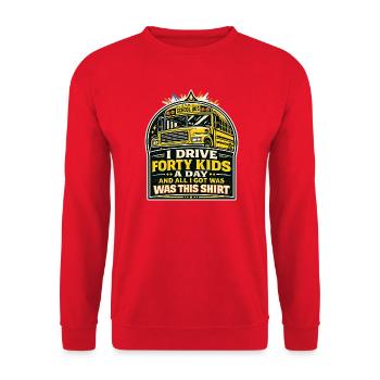 I Drive Forty Kids A Day Bus Driver Humor - Unisex Pullover - Rot - Vorne - Alina (178cm) & Michal (187cm)