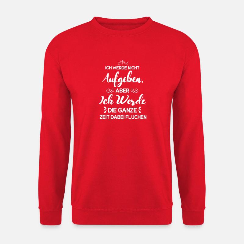 Ich Werde Nicht Aufgeben... - Unisex Pullover - Rot
