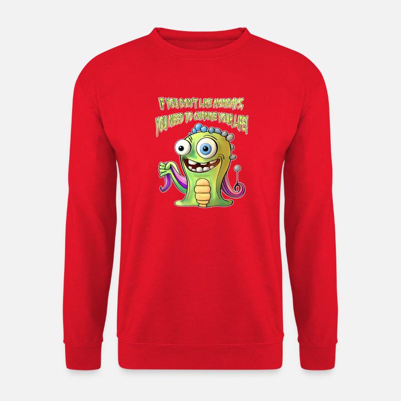 Si vous n’aimez pas les lundis, vous devez changer votre - Sweat-shirt Unisexe - rouge