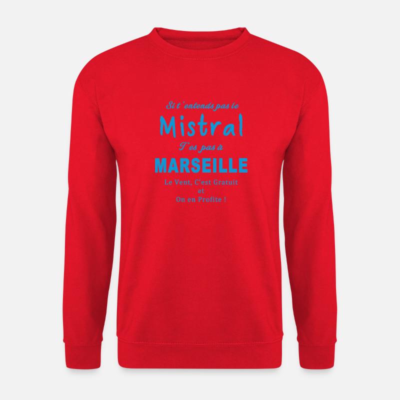 Wenn Sie den Mistral nicht hören, sind Sie nicht in Marseille - Unisex Pullover - Rot