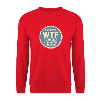 Ich flüstere mindestens 20 Mal am Tag WTF zu mir s - Unisex Pullover - Rot - Vorne - Alina (178cm) & Michal (187cm)