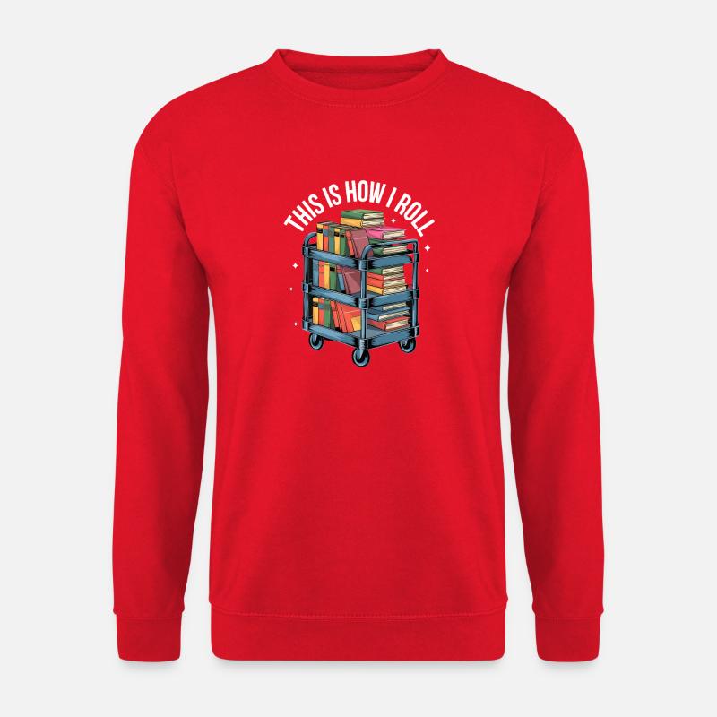 This Is How I Roll Book Cart Library Reading - Unisex Sweatshirt - red