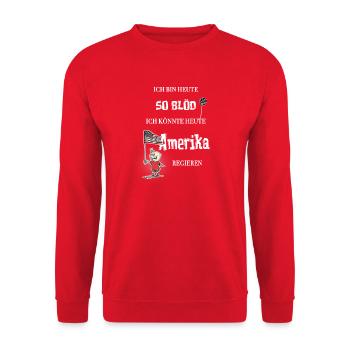 So blöd – ich könnte Präsident werden - Unisex Pullover - Rot - Vorne - Alina (178cm) & Michal (187cm)