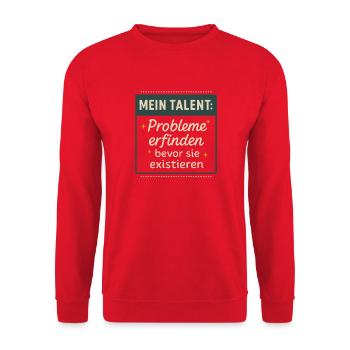 Talent! Inventing problems before they exist - Unisex Sweatshirt - red - Front - Alina (178cm) & Michal (187cm)