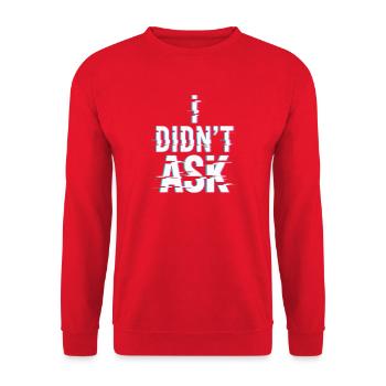 I Didn't Ask Ich Habe Nicht Gefragt Anti Smalltalk - Unisex Sweatshirt - red - Front - Alina (178cm) & Michal (187cm)