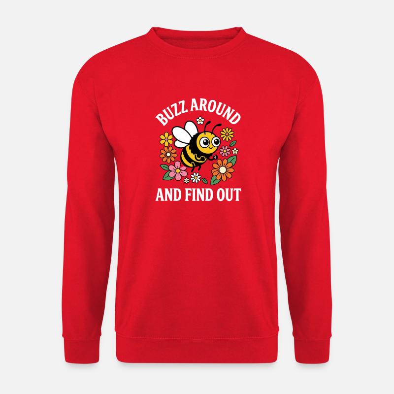Buzz Around and Find Out Biene Humor Meme Spruch - Unisex Pullover - Rot