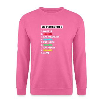 My Perfect Day Reading Funny Bookworm Schedule - Unisex Sweatshirt - pink - Front