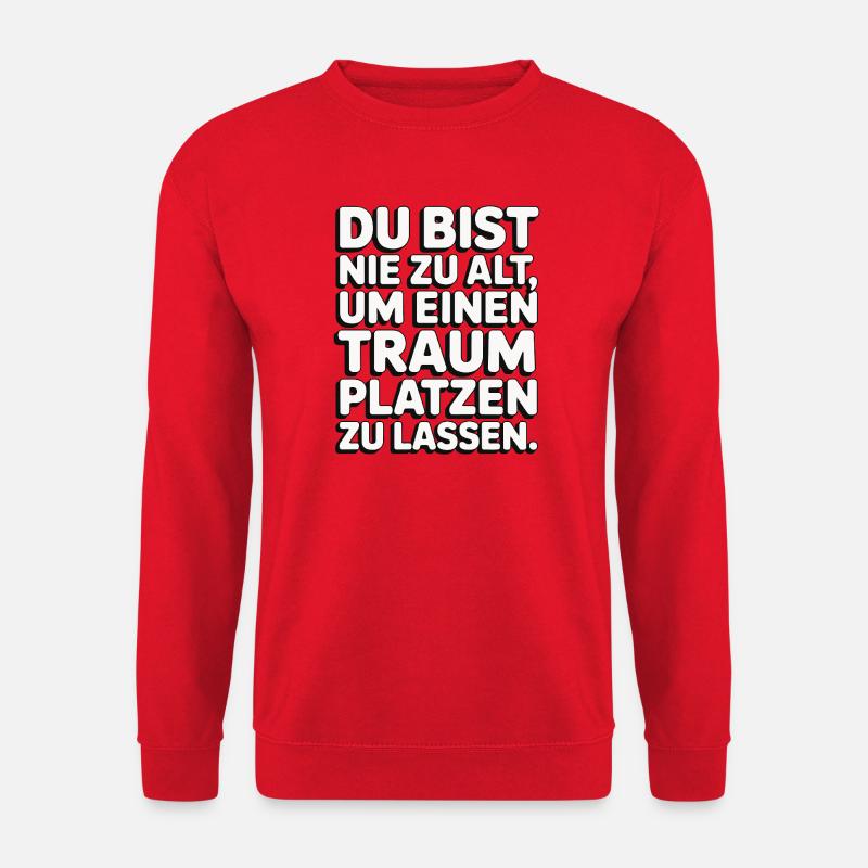Never Too Old Dream Burst Design - Unisex Sweatshirt - red