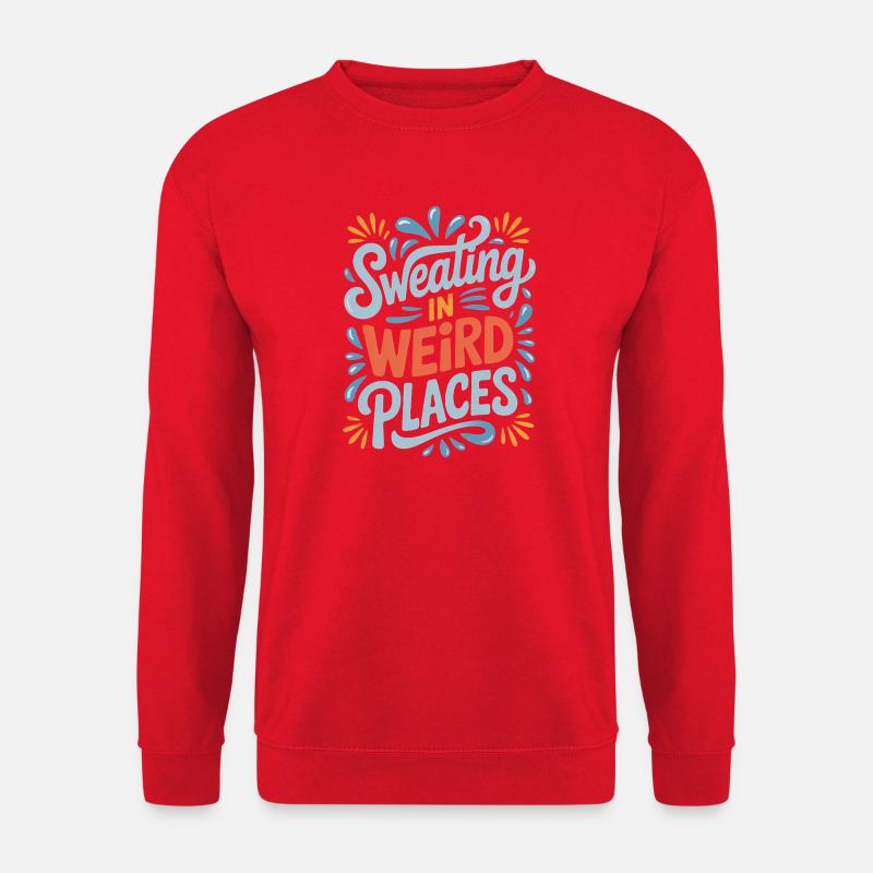 Sweating Sayings Funny Sweating Gift - Unisex Sweatshirt - red