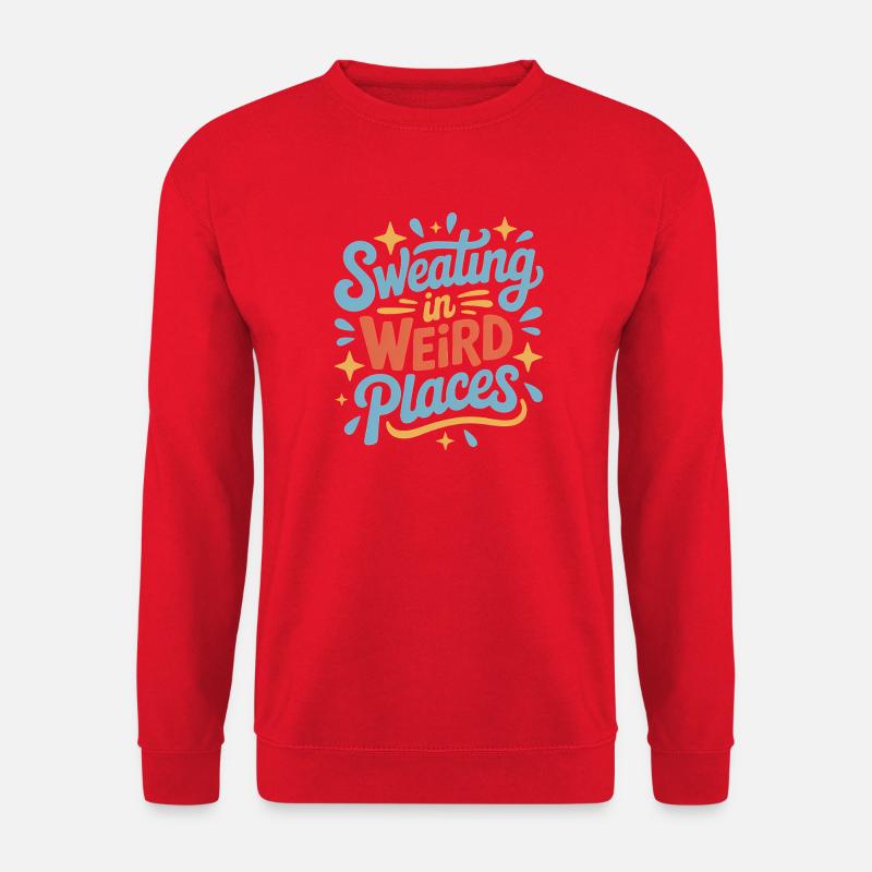 Sweating Sayings Funny Sweating Gift - Unisex Sweatshirt - red