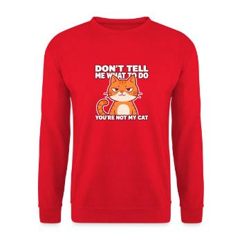 Don’t Tell Me What To Do You're Not My Cat - Unisex Sweatshirt - red - Front - Alina (178cm) & Michal (187cm)