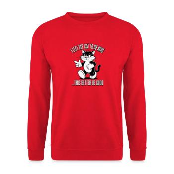 I Left My Cats To Be Here This Better Be Good - Unisex Pullover - Rot - Vorne - Alina (178cm) & Michal (187cm)