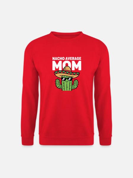 Nacho Durchschnitts-Mutter Lustige Kleinmahn - Unisex Pullover - Rot