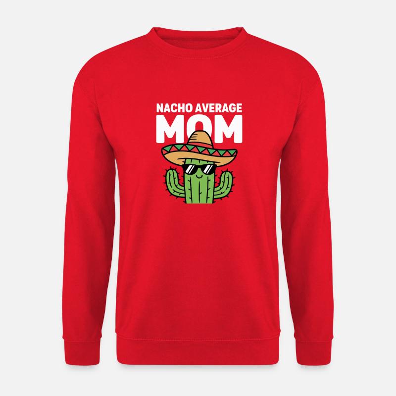 Nacho Durchschnitts-Mutter Lustige Kleinmahn - Unisex Pullover - Rot