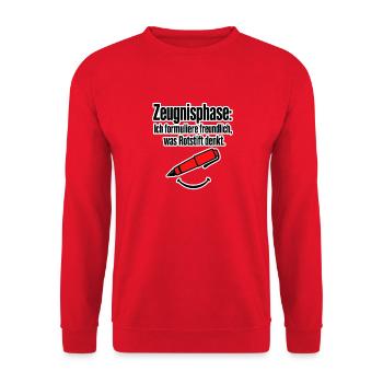 Lehrer Zeugnisphase Rotstift Humor Spruch Geschenk - Unisex Sweatshirt - red - Front - Alina (178cm) & Michal (187cm)