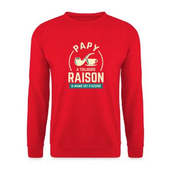 Papy A Toujours Raison Humour Mamie - Sweat-shirt Unisexe - rouge - Devant - Alina (178cm) & Michal (187cm)