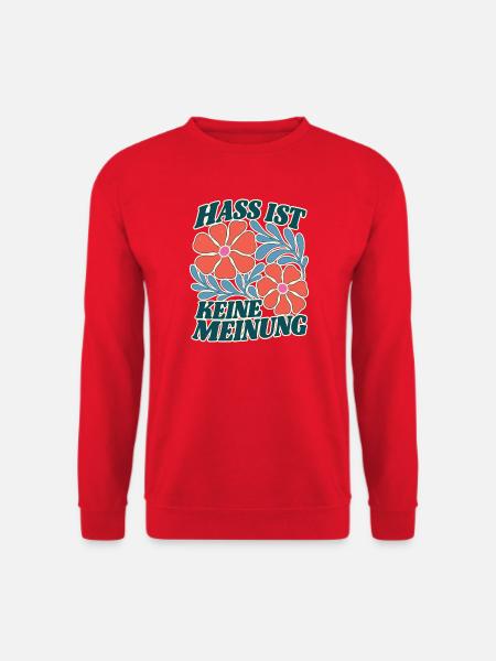 Hass ist keine Meinung Blumen Statement Shirt - Unisex Pullover - Rot