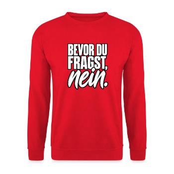 Bevor Du Fragst Nein Spruch Lustig fun  - Unisex Pullover - Rot - Vorne - Alina (178cm) & Michal (187cm)