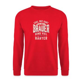 Egal Wie Hart Du Bist Brauer Sind Viel Härter - Unisex Pullover - Rot - Vorne - Alina (178cm) & Michal (187cm)