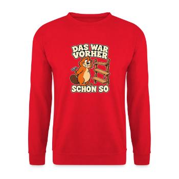 Das war vorher schon so – Biber Heimwerker Spruch - Unisex Pullover - Rot - Vorne - Alina (178cm) & Michal (187cm)