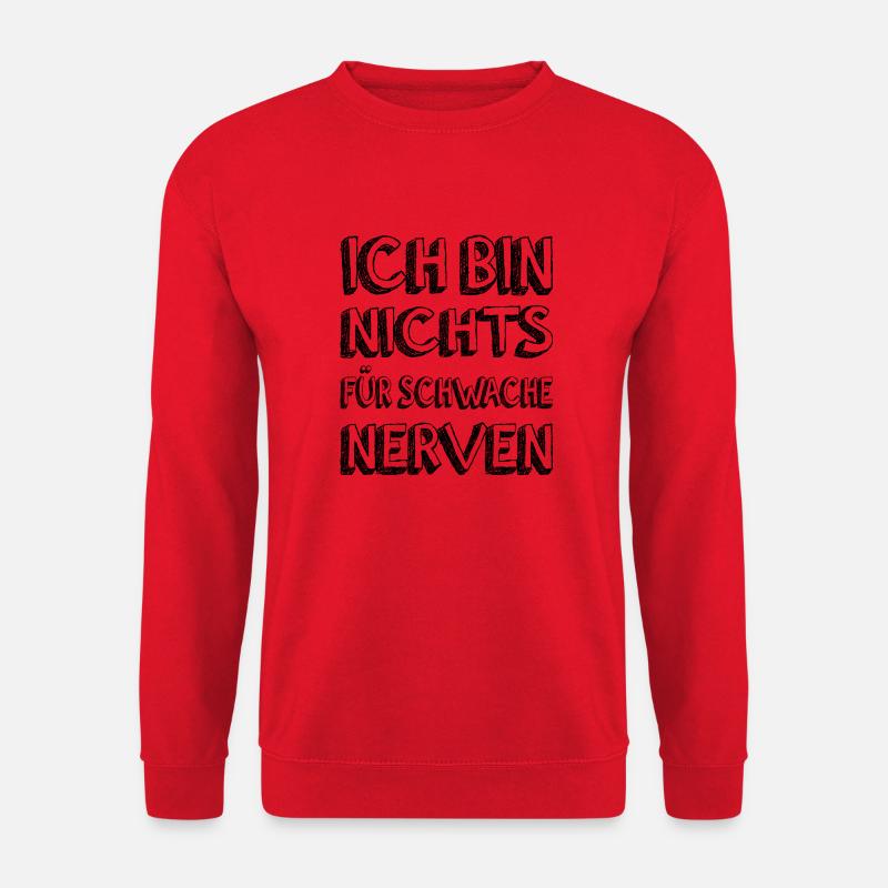 ICH BIN NICHTS FÜR SCHWACHE NERVEN - Unisex Pullover - Rot