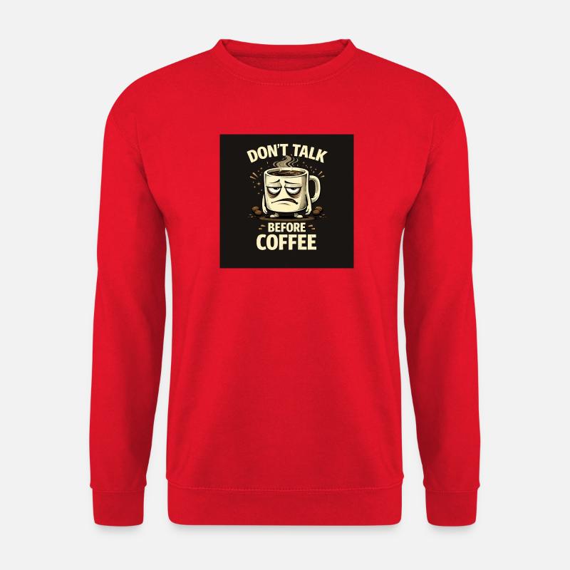 Don't talk before coffee - Unisex Sweatshirt - red