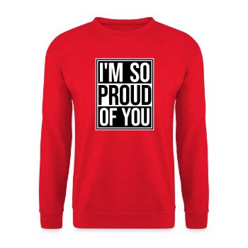 I'm So Proud Of You Herzlich Ermutigend Spruch - Unisex Pullover - Rot - Vorne - Alina (178cm) & Michal (187cm)