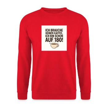 Lustige Tasse - Ich brauche keinen Kaffee - Unisex Pullover - Rot - Vorne - Alina (178cm) & Michal (187cm)