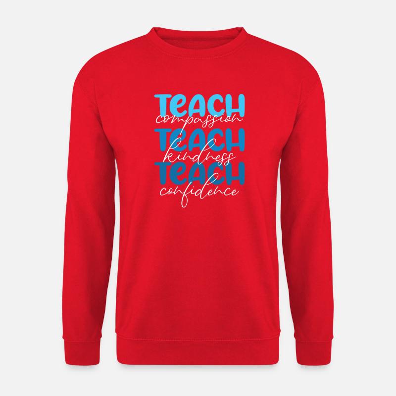 Teacher-Teach Compassion, Kindness and Confidence - Unisex Sweatshirt - red