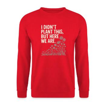 Graphique de citation humoristique sur les plantes - Sweat-shirt Unisexe - rouge - Devant - Alina (178cm) & Michal (187cm)