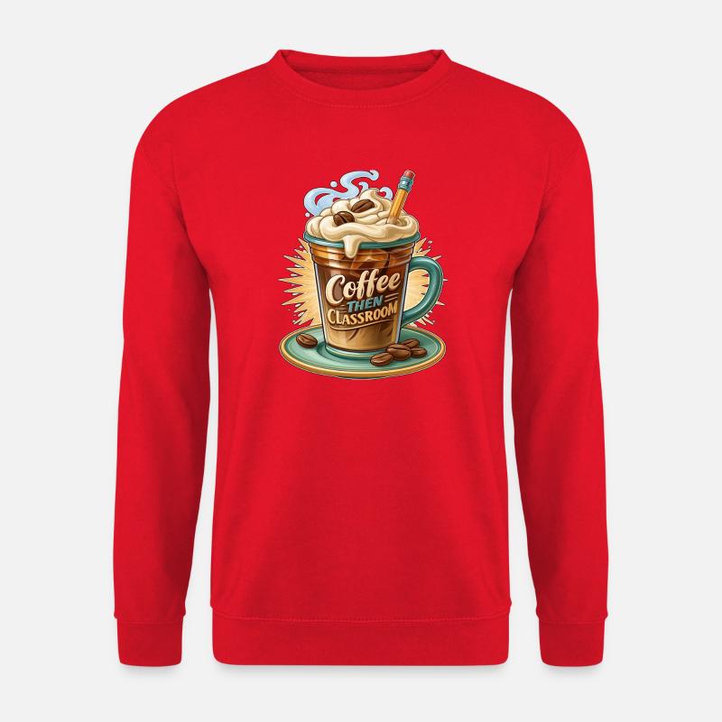 Coffee Then Classroom - Unisex Sweatshirt - red
