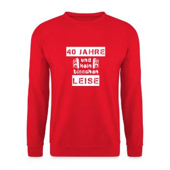 40 Jahre und kein bisschen leise - Geschenk - Unisex Pullover - Rot - Vorne - Alina (178cm) & Michal (187cm)