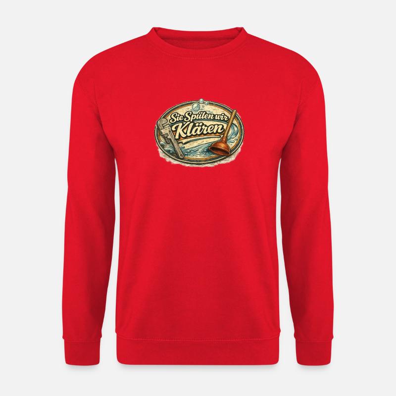 Sie Spülen Wir Klären – Klempner Humor - Unisex Pullover - Rot
