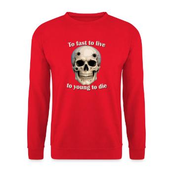 Too Fast to Live, Too Young to Die - Unisex Sweatshirt - red - Front - Alina (178cm) & Michal (187cm)