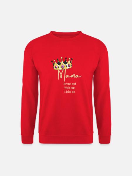 For me you always wear the crown - Mom, Queen! - Unisex Sweatshirt - red