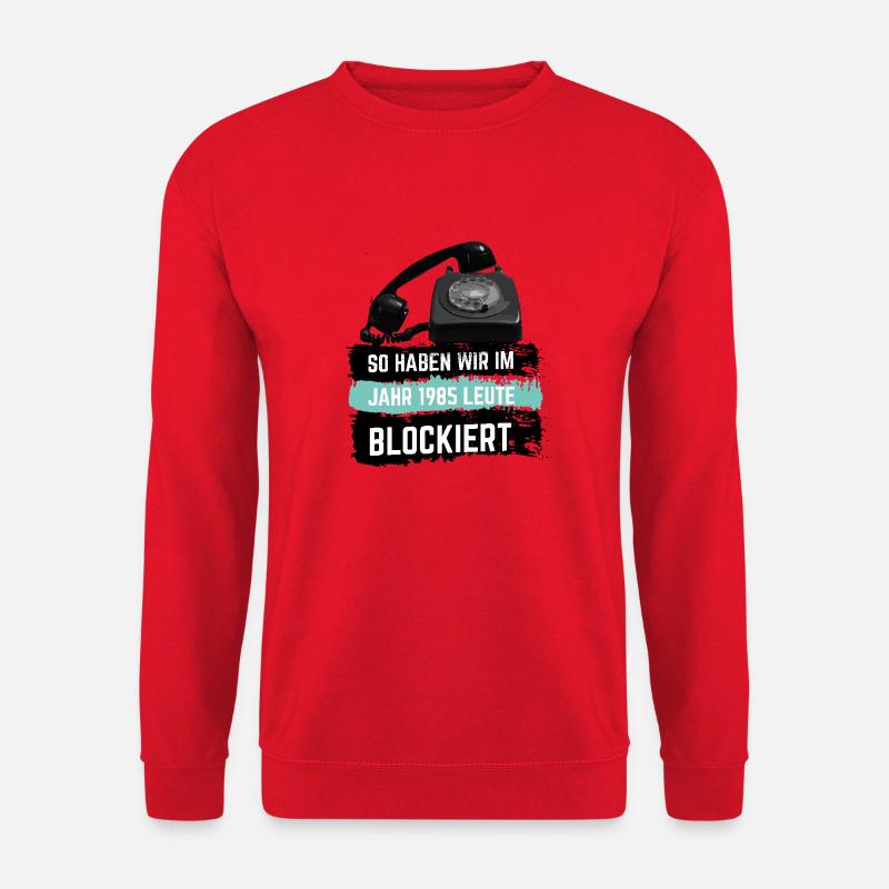 So haben wir im Jahr 1985 Leute blockiert - Unisex Pullover - Rot
