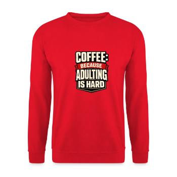 Coffee: Because adulthood is hard - Unisex Sweatshirt - red - Front - Alina (178cm) & Michal (187cm)