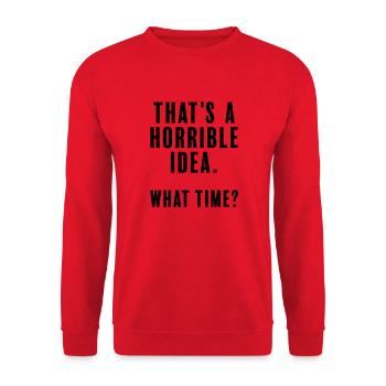 That's a horrible idea - what time - Unisex Sweatshirt - red - Front - Alina (178cm) & Michal (187cm)