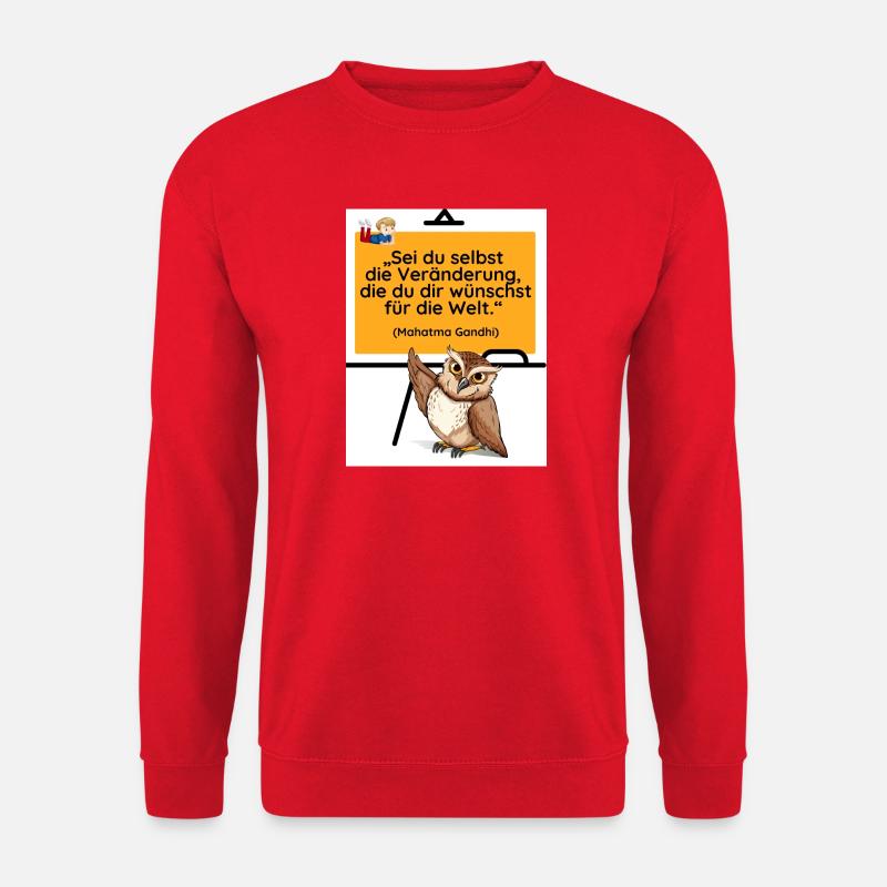 Zitat Sei du selbst die Veränderung Mahatma Gandhi - Unisex Pullover - Rot