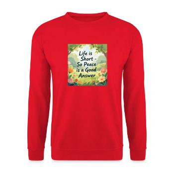 Life is Short Peace is a Good Answer - Unisex Sweatshirt - red - Front - Alina (178cm) & Michal (187cm)