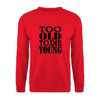 Too old to die young - Unisex Sweatshirt - red - Front - Alina (178cm) & Michal (187cm)