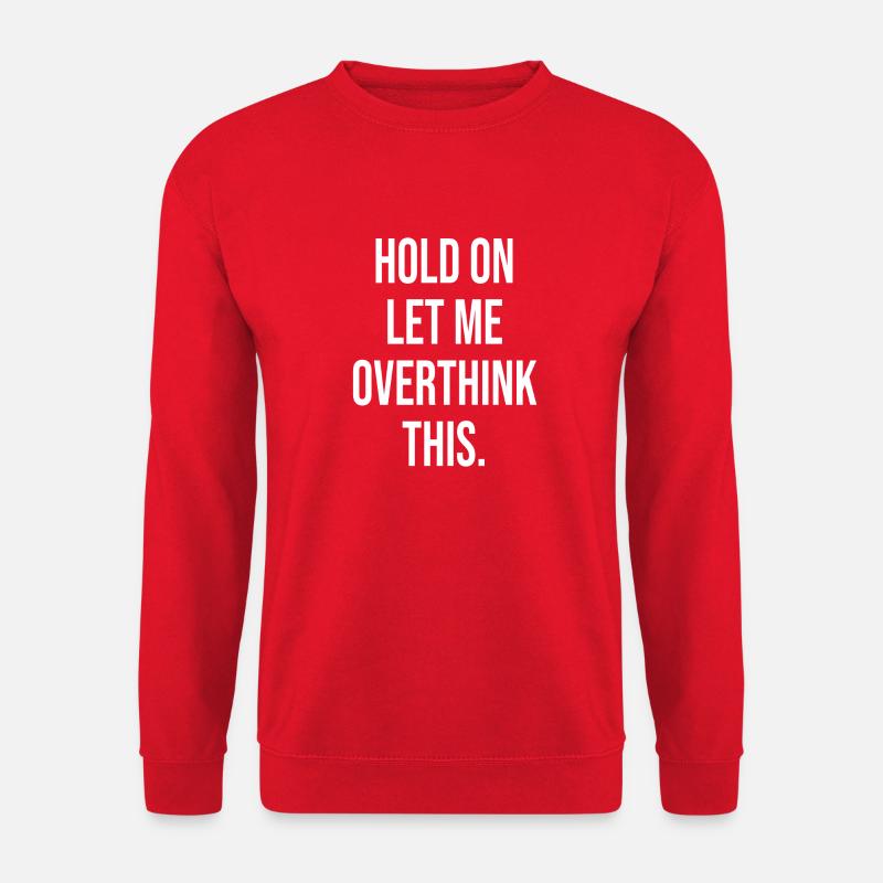 Warte, lass mich das überdenken - Unisex Pullover - Rot