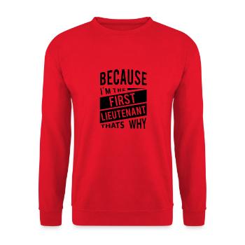 Because I'm The First Lieutenant 1LT - That's Why - Unisex Sweatshirt - red - Front - Alina (178cm) & Michal (187cm)