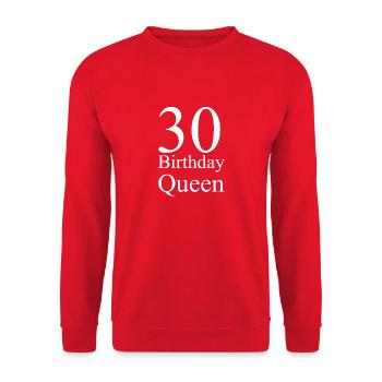 Ladies Birthday Queen 30th Birthday 30 Years Born - Unisex Sweatshirt - red - Front - Alina (178cm) & Michal (187cm)