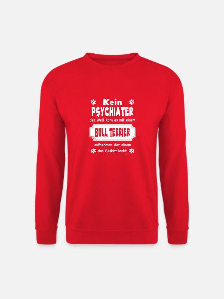 Kein Psychiater - Lustiger Spruch - Bull Terrier - Unisex Pullover - Rot