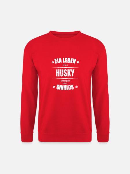 Ein Leben ohne Hund ist Sinnlos - Husky - Unisex Pullover - Rot