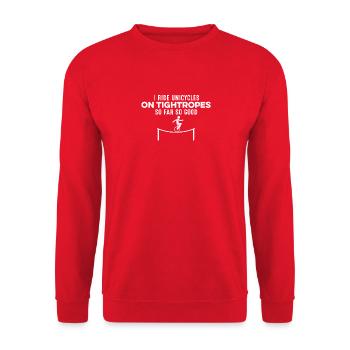 I Ride Unicycles On Tightropes So Far So Good Fun - Unisex Sweatshirt - red - Front - Alina (178cm) & Michal (187cm)