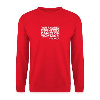 Du solltest auf jeden Fall auf dem Tisch tanzen Tequila - Unisex Pullover - Rot - Vorne - Alina (178cm) & Michal (187cm)